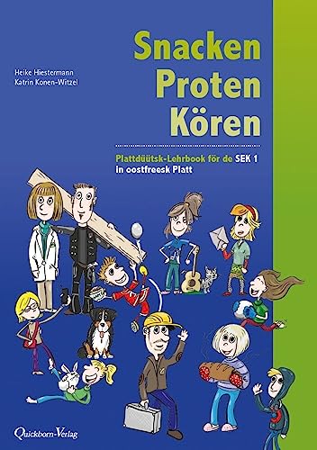 Snacken, Proten, Kören - Oostfreesk Platt: Plattdüütsk Lehrbook för de SEK I in oostfreesk Platt: Plattdüütsk Lehrbook för de SEK I in oostfreesk Platt (Sekundarstufe 1)