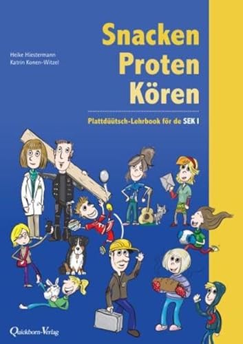 Snacken, Proten, Kören: Plattdüütsch-Lehrbook för SEK I: Plattdüütsch-Lehrbook för SEK I - Sekundarstufe 1