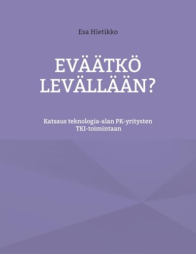 Eväätkö levällään?: Katsaus teknologia-alan PK-yritysten TKI-toimintaan von BoD – Books on Demand – Finnland