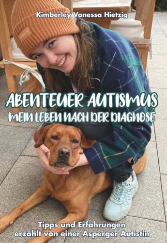 Abenteuer Autismus - Mein Leben nach der Diagnose: Erfahrungen und Tipps erzählt von einer Asperger Autistin von Buchschmiede