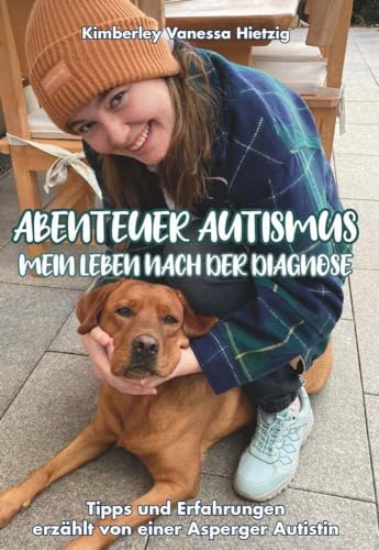 Abenteuer Autismus - Mein Leben nach der Diagnose: Erfahrungen und Tipps erzählt von einer Asperger Autistin von Buchschmiede von Dataform Media GmbH