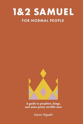 1 & 2 Samuel for Normal People: A Guide to Prophets, Kings, and Some Pretty Terrible Men (The Bible for Normal People) von Bible for Normal People, The