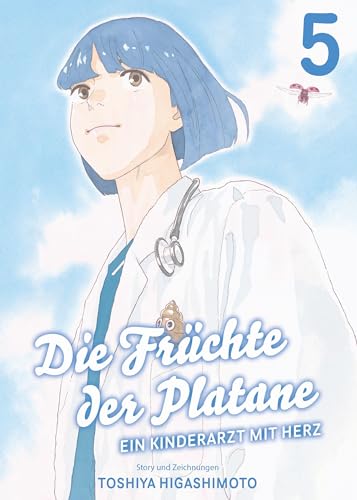 Die Früchte der Platane - Ein Kinderarzt mit Herz 05: Eine berührende Slice-of-Life-Story über das Leben und die Sorgen eines Arztes von Panini Verlags GmbH