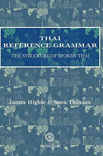 Thai Reference Grammar: The Structure of Spoken Thai von Orchid Press Publishing Limited