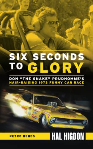 Six Seconds to Glory: Don "the Snake" Prudhomme's Hair-Raising 1973 Funny Car Race (Retro Reads, Band 6) von Octane Press