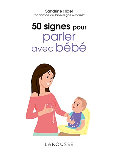 50 signes pour parler avec bébé von LAROUSSE
