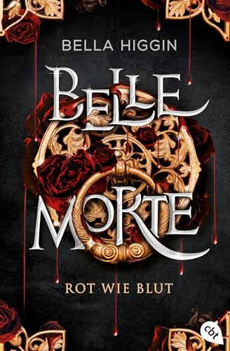 Belle Morte - Rot wie Blut: Atemberaubende Romantasy: Der verführerische Auftakt der Vampirbestsellerreihe („Die Belle Morte-Reihe“, Band 1)