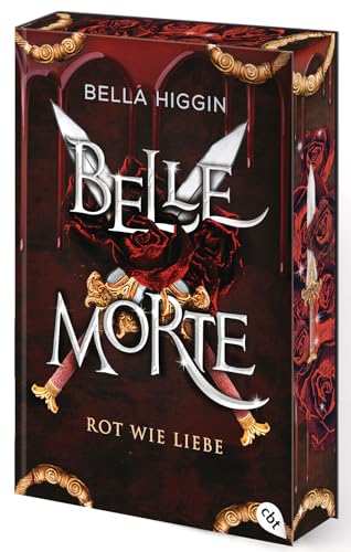 Belle Morte - Rot wie Liebe: Die süchtig machende Fortsetzung der Vampirbestsellerreihe. Mit gestalteten Klappen und Motivfarbschnitt in limitierter Auflage. (Die Belle-Morte-Reihe, Band 2) von cbt