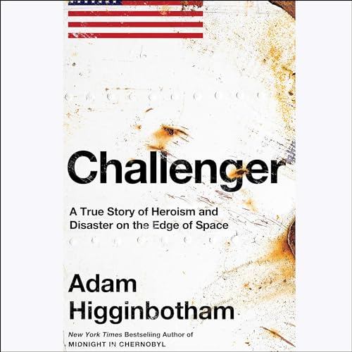 Challenger: A True Story of Heroism and Disaster on the Edge of Space von Blackstone Pub