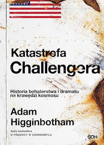 Katastrofa Challengera: Historia bohaterstwa i dramatu na krawędzi kosmosu von SQN
