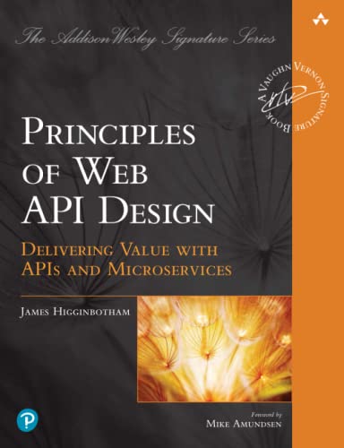Principles of Web API Design: Delivering Value with APIs and Microservices (Addison-wesley Signature Series) von Addison-Wesley Professional