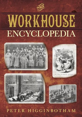 The Workhouse Encyclopedia von History Press (SC)