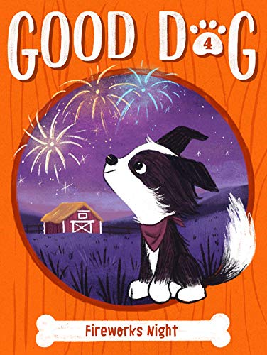 Fireworks Night (Volume 4) (Good Dog, Band 4)