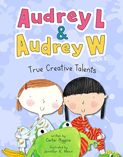Audrey L and Audrey W: True Creative Talents: Book 2 (Audrey L & Audrey W, 2, Band 2)