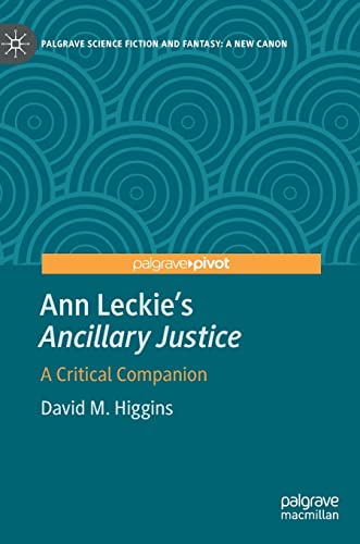Ann Leckie’s "Ancillary Justice": A Critical Companion (Palgrave Science Fiction and Fantasy: A New Canon) von Palgrave Macmillan