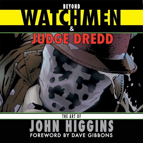 Beyond Watchmen & Judge Dredd: The Art of John Higgins