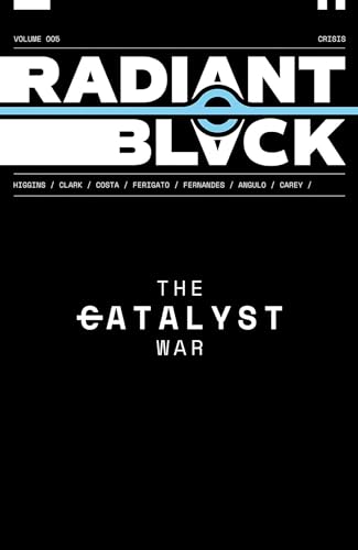 Radiant Black Volume 5: Catalyst War, Part 1
