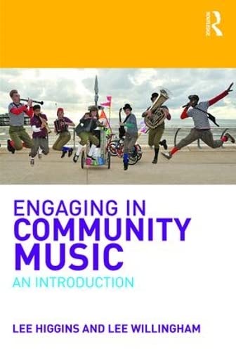 Engaging in Community Music: An Introduction von Routledge