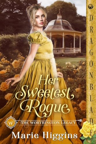 Her Sweetest Rogue: A Regency Historical Romance (The Worthington Legacy, Band 6) von Dragonblade Publishing, Inc.