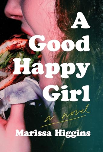 A Good Happy Girl: A Novel von Catapult