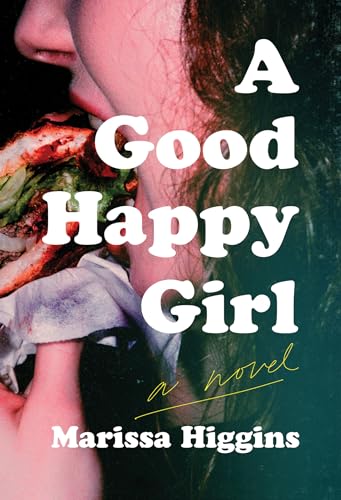 A Good Happy Girl: A Novel von CATAPULT