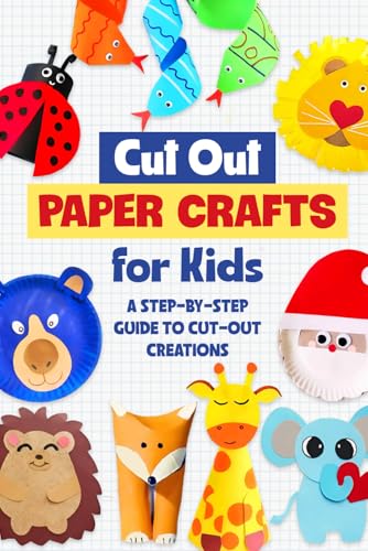 Cut Out Paper Crafts for Kids: A Step-by-Step Guide to Cut-Out Creations von Independently published