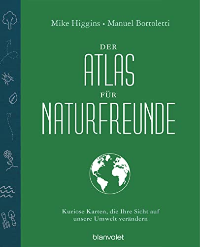 Der Atlas für Naturfreunde: Kuriose Karten, die Ihre Sicht auf unsere Umwelt verändern