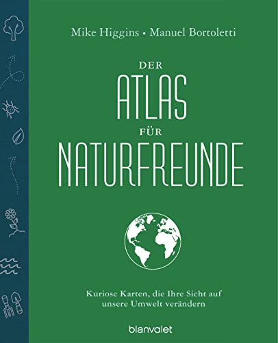 Der Atlas für Naturfreunde: Kuriose Karten, die Ihre Sicht auf unsere Umwelt verändern Der Atlas für Naturfreunde: Kuriose Karten, die Ihre Sicht auf unsere Umwelt verändern