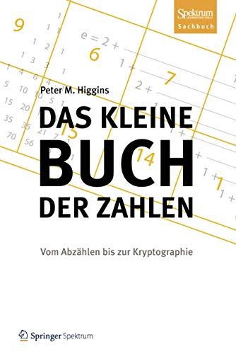 Das kleine Buch der Zahlen: Vom Abzählen bis zur Kryptographie