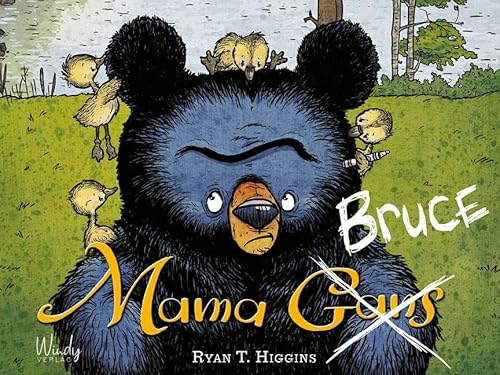 Mama Bruce: Eine ganz andere Bilderbuch-Familie: Lustiges Kinderbuch über Gänseküken und einen Bären, der eigentlich nur Eier kochen wollte und nun Mutter und Vater ersetzen muss. Ab 4 Jahren von Windy Verlag