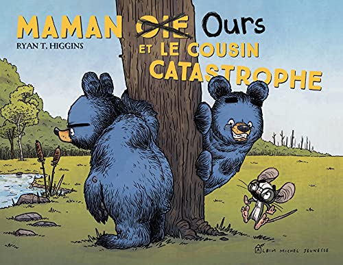 Maman oie ours et le cousin catastrophe Maman oie ours et le cousin catastrophe