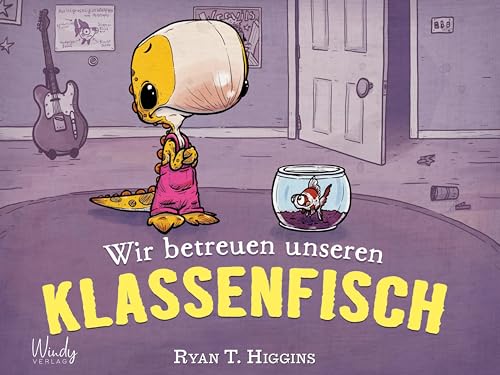 Wir betreuen unseren Klassenfisch - Band 3 der Penelope-Reihe: Wie Penelope Rex mutig einen Goldfisch versorgte und ihre Angst besiegte. Lustiges Kinderbuch ab 4, das hilft, das kindliche Selbstvertrauen zu stärken von Windy Verlag