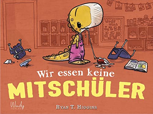 Wir essen keine Mitschüler: Neu in der Klasse: das Dino-Mädchen Penelope Rex unter Schulkindern. Witziges, farbenfrohes Bilderbuch für Kinder ab 4 Jahren über Anderssein, Freundschaft & Empathie von Windy Verlag