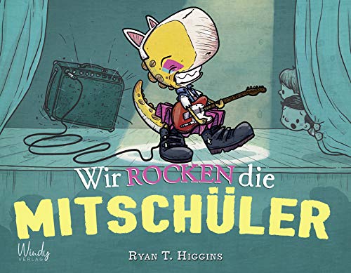 Wir rocken die Mitschüler: Ein Bilderbuch über Mut und Selbstvertrauen: Macht es wie Penelope Rex! Witzig illustriertes Dinosaurier-Buch zum Vorlesen für Kinder ab 4 Jahren