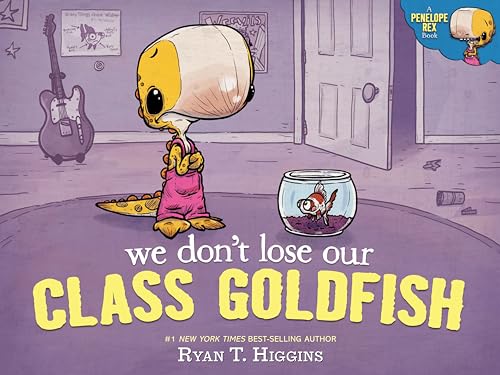 We Don't Lose Our Class Goldfish: A Penelope Rex Book von Kiligry