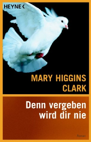 Denn vergeben wird dir nie Denn vergeben wird dir nie