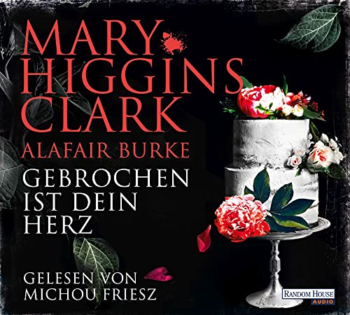 Gebrochen ist dein Herz: . (Laurie-Moran-Serie, Band 7)