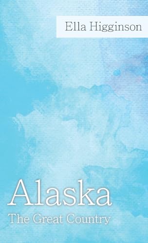 Alaska -The Great Country von White Press