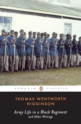 Army Life in a Black Regiment: and Other Writings (Penguin Classics)