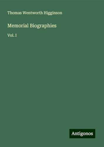 Memorial Biographies: Vol. I von Antigonos Verlag