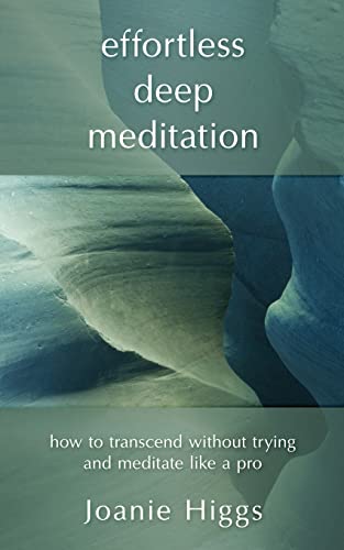 Effortless Deep Meditation: How to Transcend Without Trying And Meditate Like a Pro von Prominence Publishing