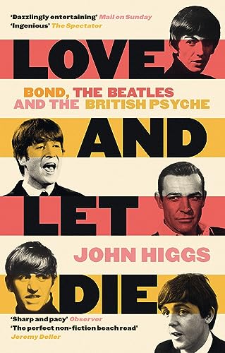 Love and Let Die: Bond, the Beatles and the British Psyche von W&N