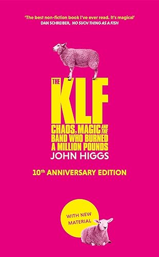 The KLF: Chaos, Magic and the Band who Burned a Million Pounds von Weidenfeld & Nicolson