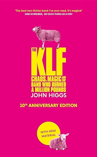 The KLF: Chaos, Magic and the Band who Burned a Million Pounds von W&N