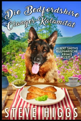 Die Bedfordshire Clanger-Kalamität: Albert Smiths kulinarische Krimis Rezept 4 von Independently published