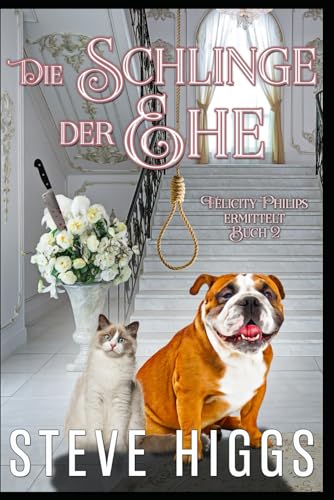 Die Schlinge der Ehe: Felicity Philips Ermittelt, Band 2 von Independently published