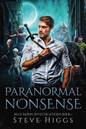 Paranormal Nonsense: Blue Moon Investigations Book 1