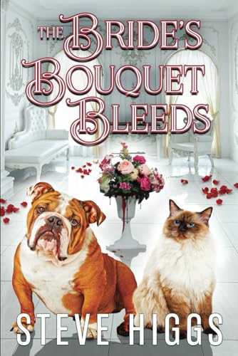 The Bride's Bouquet Bleeds: Felicity Philips Investigates Book 7 von Independently published
