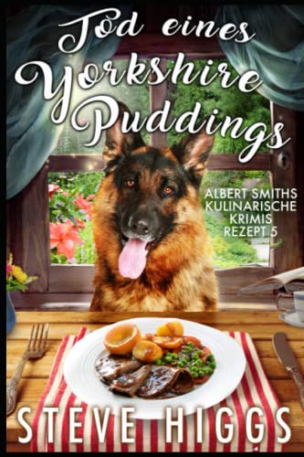 Tod eines Yorkshire Puddings: Albert Smiths kulinarische Krimis Rezept 5 von Independently published