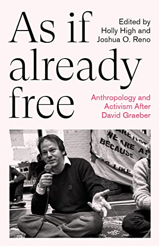 As If Already Free: Anthropology and Activism After David Graeber (Anthropology, Culture and Society) von Pluto Press